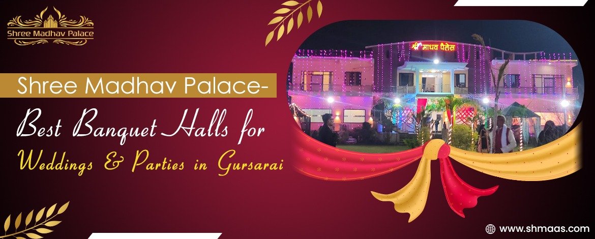 Best Banquet Halls for Weddings & Parties | Shree Madhav Palace